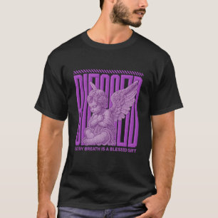 Blessed Angel Design   Elke ademhaling is een gesc T-shirt