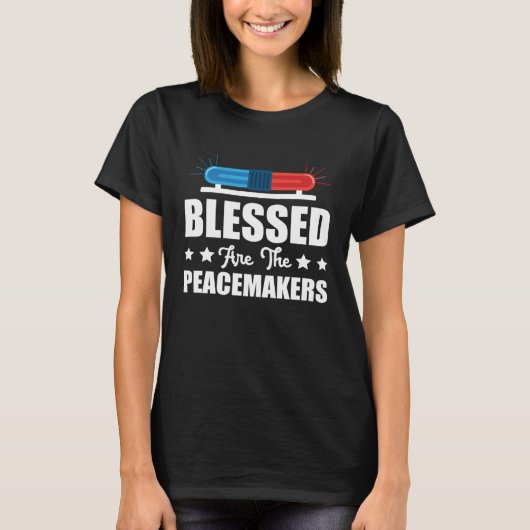 Blessed Are The Peacemakers Police Officer Policem T-shirt (Voorkant)