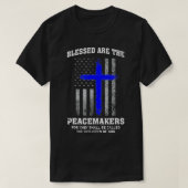 Blessed Are The Peacemakers Thin Blue Line Cross T-shirt (Design voorkant)