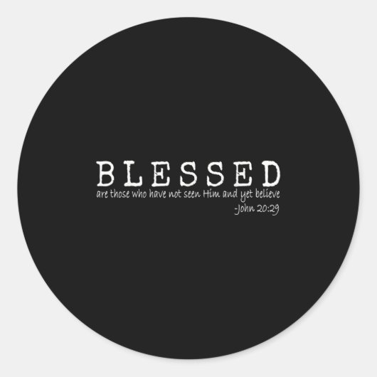 Blessed Are Those Who Have Not Seen Him And Yet Be Ronde Sticker (Voorkant)