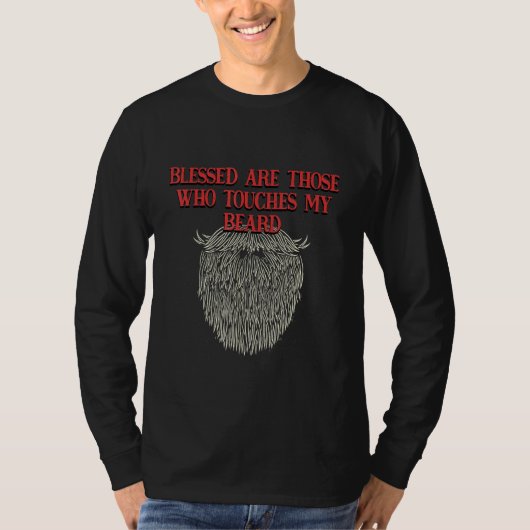 Blessed Are Those Who Touches My Beard Motivationa T-shirt (Voorkant)