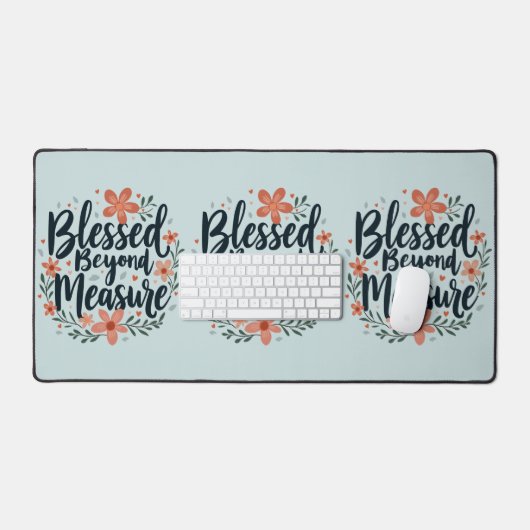 Blessed Beyond Measure Inspirerend bloemsierkunst Bureaumat (Keyboard & Muis)