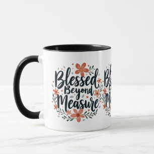 Blessed Beyond Measure Inspirerend bloemsierkunst Mok