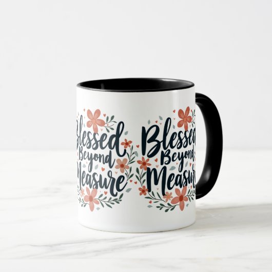 Blessed Beyond Measure Inspirerend bloemsierkunst Mok (Voorkant rechts)