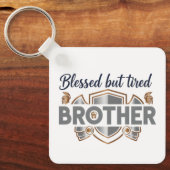 Blessed But Tired Brother Keychain (Voorkant)