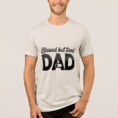 Blessed But Tired Dad Tri-Blend Shirt (Voorkant)