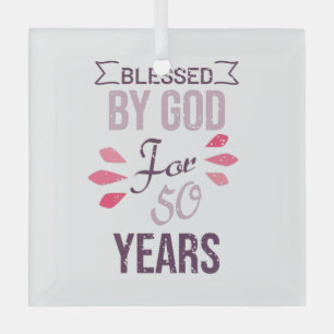 Blessed by God for 50 years, 50th birthday design Glas Ornament