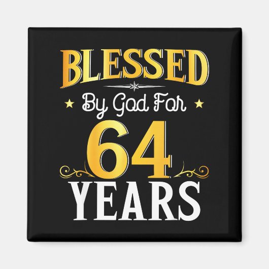 Blessed By God For 64 Years 64th Birthday Men Wome Magneet (Voorkant)
