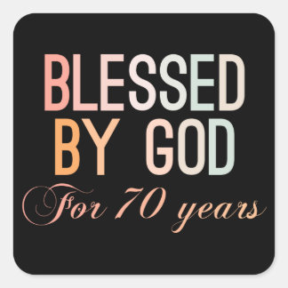 Blessed by God for 70 years Vierkante Sticker