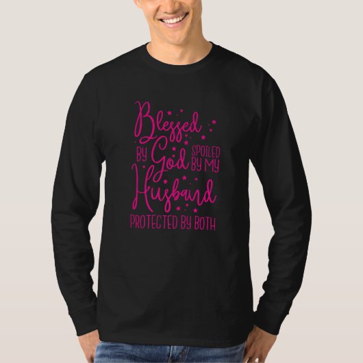 Blessed By God Spoiled By My Husband   T-shirt (Voorkant)