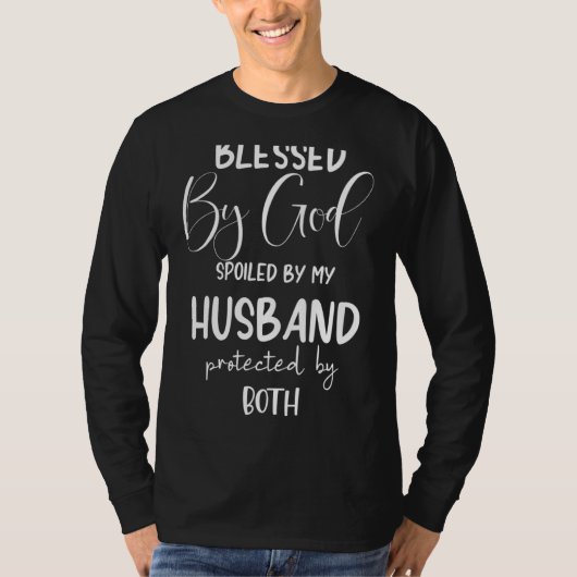 Blessed By God Spoiled My Husband T-shirt (Voorkant)
