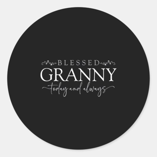 Blessed Granny Today And Always - Loving Grandmoth Ronde Sticker (Voorkant)
