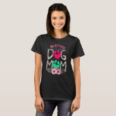 Blessed heet Dog Mam Floral Moederdag T-shirt (Voorkant volledig)