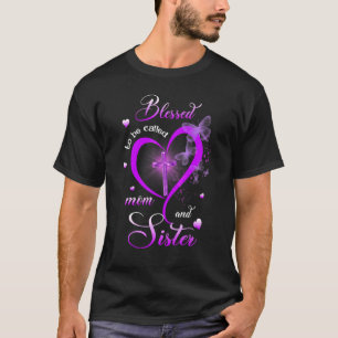 Blessed heet mam en zuster Moederdag T-shirt