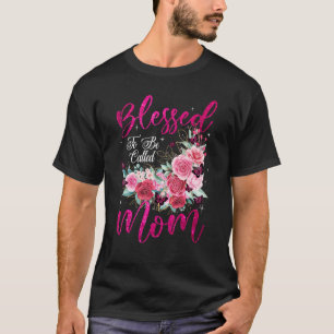 Blessed heet mam Heart Flower's Da T-shirt