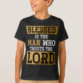 Blessed is het Man dat de heer Jezus Chris vertrou T-shirt (Voorkant)