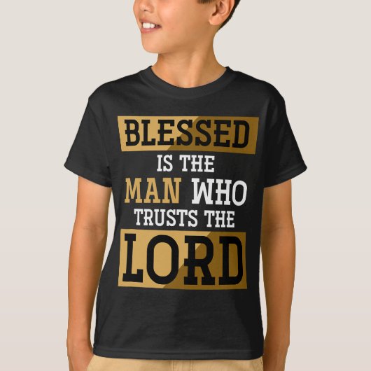 Blessed is het Man dat de heer Jezus Chris vertrou T-shirt (Voorkant)