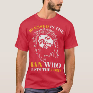 Blessed is het man dat de Heer Jezus God R vertrou T-shirt
