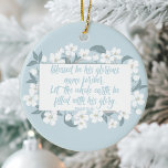 Blessed is zijn naam Psalm Christelijk Verse  Keramisch Ornament<br><div class="desc">Een prachtig Christelijk bijbelvers uit het boek van psalmen,  versierd met mooie witte kerriekbloemen. Psalm 72:19 leest gezegend als zijn glorieuze naam voor altijd. Laat de hele aarde gevuld zijn met zijn glorie. Amen.</div>