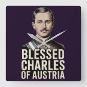 Blessed Karl of Austria Catholic Emperor Christian Vierkante Klok (Voorkant)