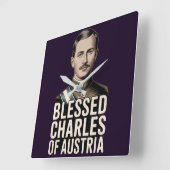 Blessed Karl of Austria Catholic Emperor Christian Vierkante Klok (Hoek)