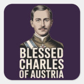 Blessed Karl of Austria Catholic Empire Saint  Vierkante Sticker (Voorkant)