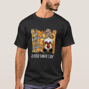 Blessed Lunch Lady Thankful Gnome Herfst Familie d T-shirt
