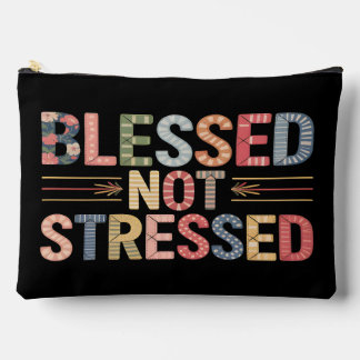 Blessed Not Stressed Accessory Pouch Etui