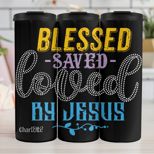 Blessed Saved Loved By Jesus Thermosbeker