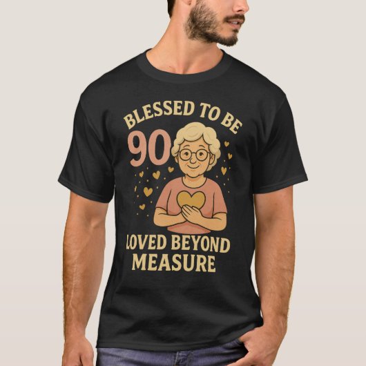 Blessed to be 90 tshirt (Voorkant)