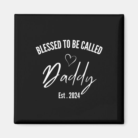 Blessed To Be Called Daddy 2024 voor het eerst pap Magneet (Voorkant)
