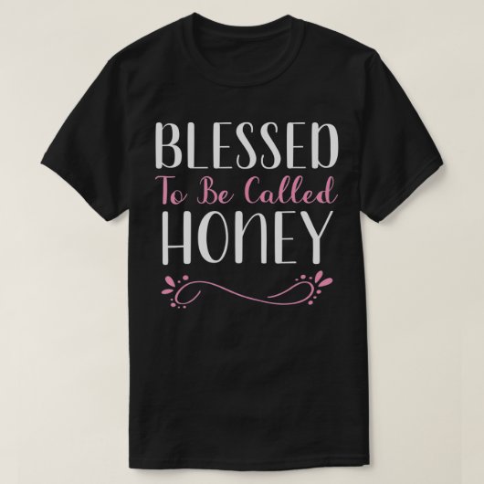 Blessed To Be Called Honey Cute Cool T-shirt (Design voorkant)