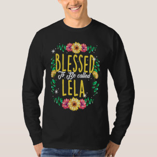 Blessed To Be Called Lela Flowers Grandma Mothers  T-shirt
