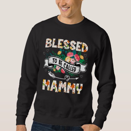 Blessed To Be Called Mammy  Grandma Mother s Day P Trui (Voorkant)