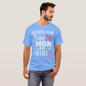 Blessed to Be Called Mom and Gigi Mothers Day Flor T-shirt (Voorkant volledig)
