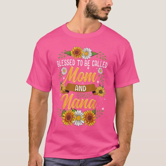Blessed to Be Called Mom and Nana Cute Sunflower f T-shirt (Voorkant)