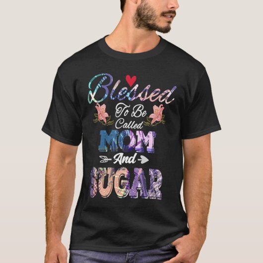 Blessed to Be Called Mom and Sugar  Cute Mother's  T-shirt (Voorkant)