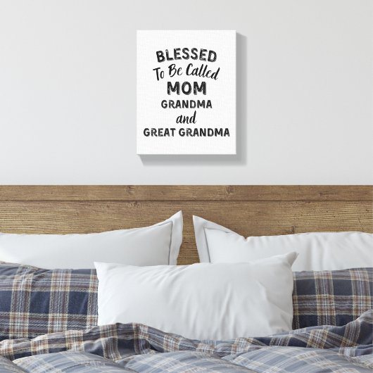 Blessed To Be Called MOM Grandma and Great Grandma Canvas Afdruk (Insitu (Slaapkamer))