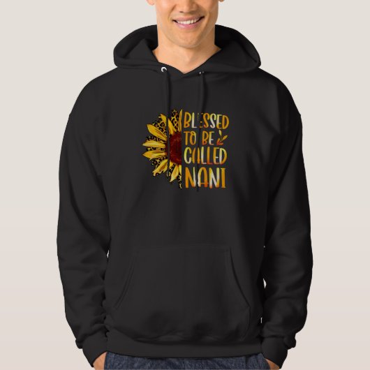 Blessed To Be Called Nani Cute Sunflower Mothers D Hoodie (Voorkant)