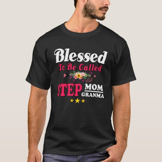 Blessed To Be Called Step Mom Grandma Cute Mother  T-shirt (Voorkant)
