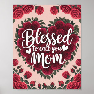 Blessed to Call You Mom Bloemenhart poster