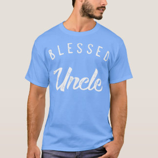 Blessed Uncle , Cute Birthday Gift T-shirt
