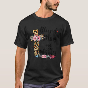 Blessed wordt moeder en godmoeder genoemd t-shirt