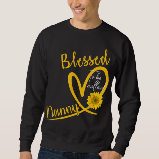 Blessed wordt Nanny Heart Sunflower Moeder genoemd Trui (Voorkant)