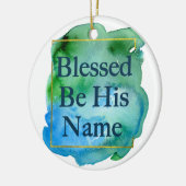 Blessenaar zijn naam Bijbel Verse Chic Kerstmis Keramisch Ornament (Links)