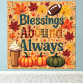 Blessings Abound Always Autumn Design Canvas Afdruk (Insitu (Houten vloer))