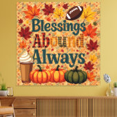 Blessings Abound Always Autumn Design Canvas Afdruk (Insitu (Woonkamer))