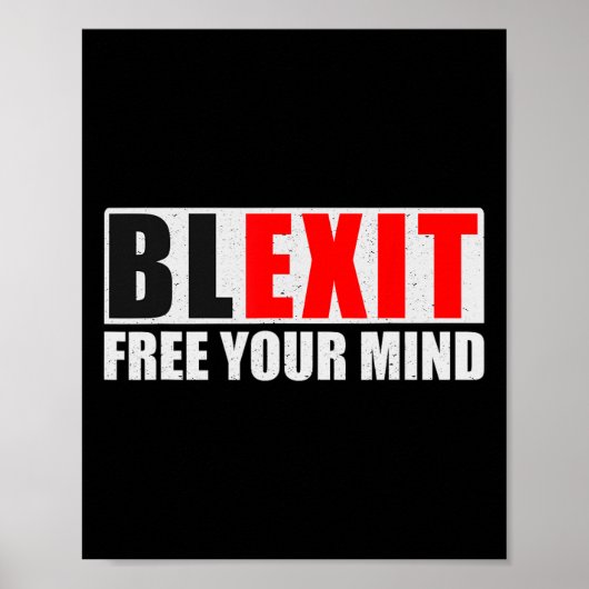 Blexit Black Exit Free Your Mind Conservative Repu Poster (Voorkant)
