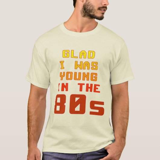 Blij dat ik jong was in de 80s T-Shirt (Voorkant)
