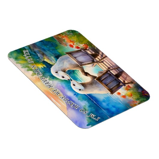 Blij dat we elkaar Otter hebben Magneet (Rechterzijde)